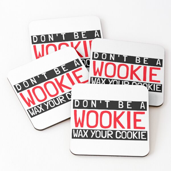 Item preview, DON'T BE A WOOKIE WAX YOUR COOKIE designed and sold by BestCoolStuff.