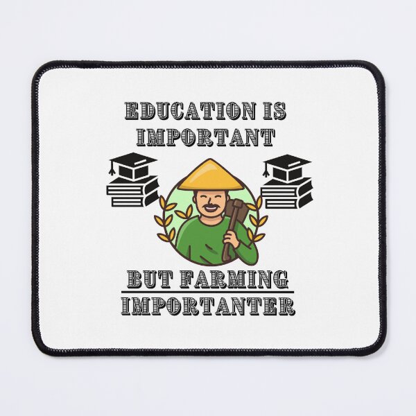 Item preview, Education Is Important But Farming Importanter designed and sold by Quirky Dez.