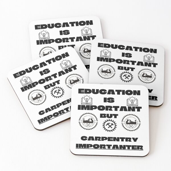 Item preview, Education Is Important But Carpentry Importanter designed and sold by Quirky Dez.