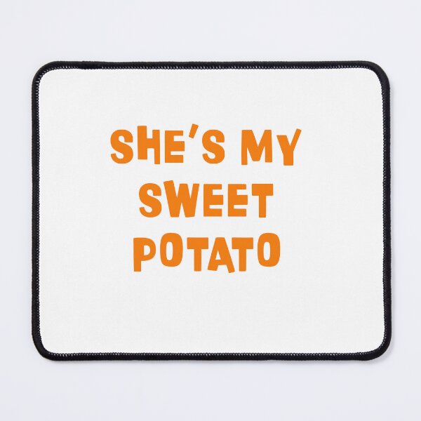 Item preview,   She IS my Sweet Potato Classic MEN designed and sold by ArtByMigdad.