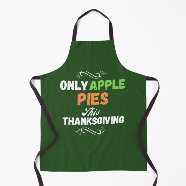 Item preview, Only apple pies on Thanksgiving designed and sold by rocklegends99.