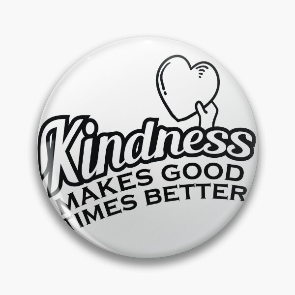 Item preview, Kindess Makes Good Times Better Graphic designed and sold by QuanJewelry.