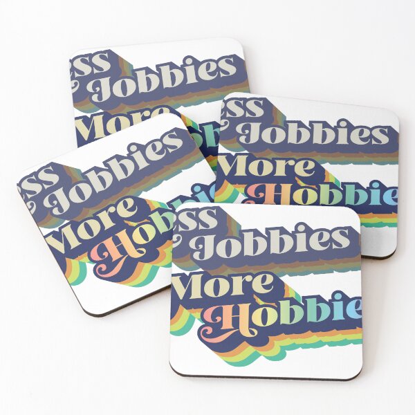Item preview, Less Jobbies, More Hobbies designed and sold by snowflakedesign.