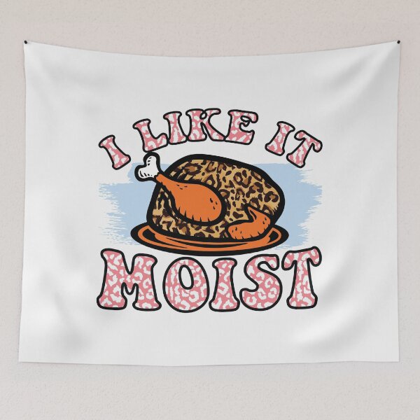 Item preview, I Like It Moist Funny Thanksgiving Turkey Christmas designed and sold by mkzmerch.