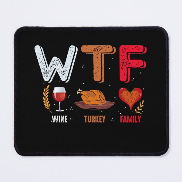 Item preview, WTF Wine Turkey Family Funny Thanksgiving Design designed and sold by mkzmerch.