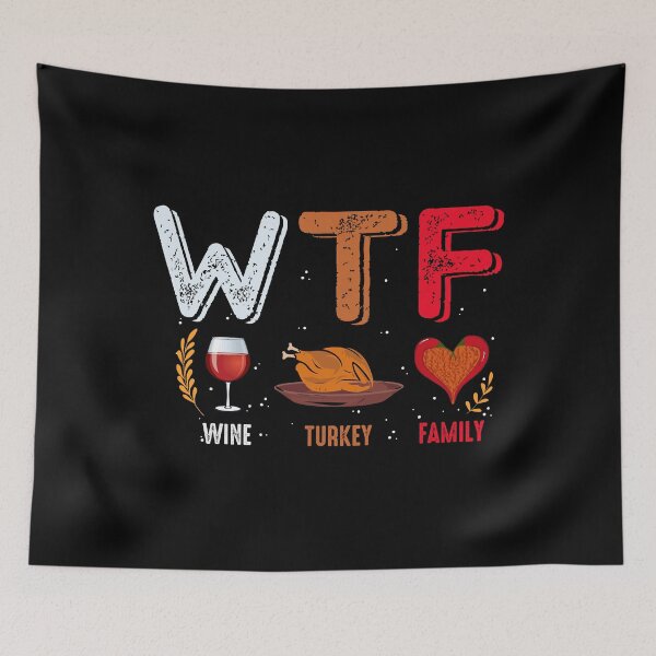 Item preview, WTF Wine Turkey Family Funny Thanksgiving Design designed and sold by mkzmerch.