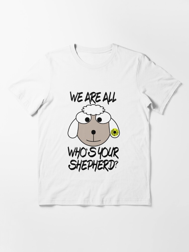 We are all sheep, who’s your shepherd? Psalm 23 | Essential T-Shirt