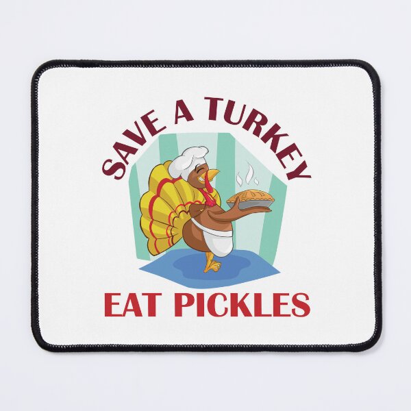 Item preview, Save A Turkey Eat Pickles designed and sold by beefrancky.