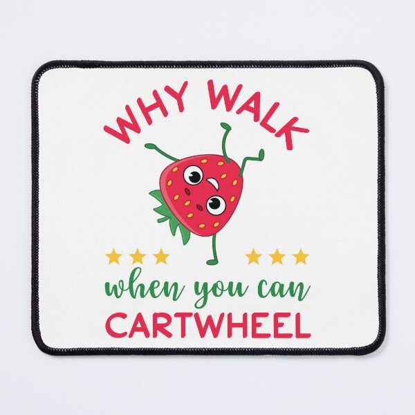 Item preview, Why Walk When You Can Cartwheel designed and sold by beefrancky.