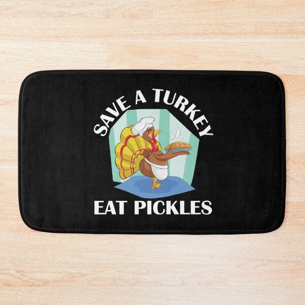 Item preview, Copy of Save A Turkey Eat Pickles designed and sold by beefrancky.