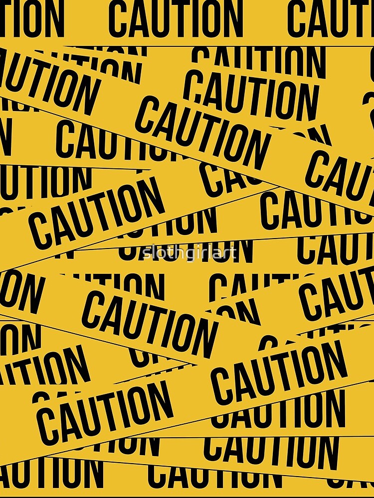 Caution by slothgirlart