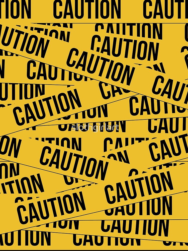Caution by slothgirlart