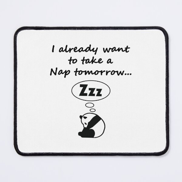 Item preview, i already want to take a nap tomorrow designed and sold by MallsD.