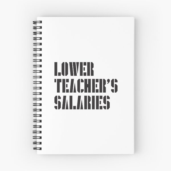 Item preview, Lower Teacher Salaries designed and sold by StudioSalaman.