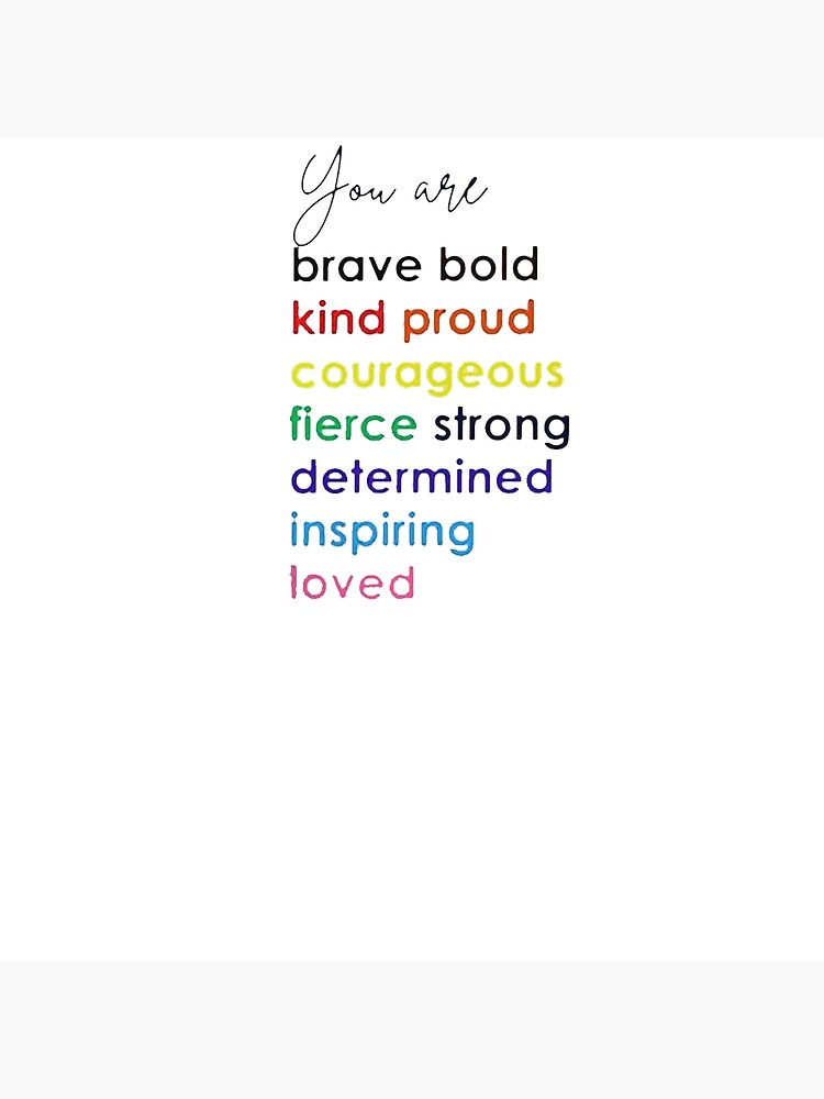 "You Are Brave Bold Kind Proud Courageous Fierce Strong Determined