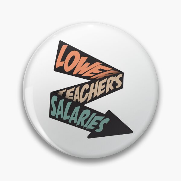 Item preview, Copy of Lower Teacher Salaries designed and sold by StudioSalaman.