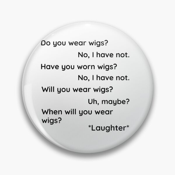 Item preview, Do you wear wigs? designed and sold by StrawOfTheHat.