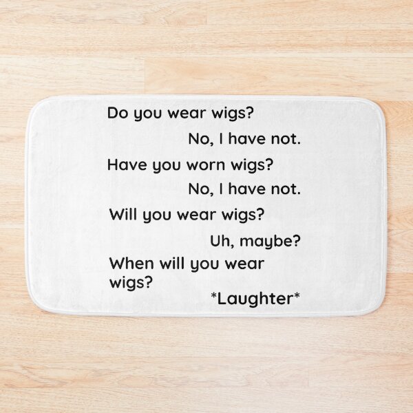 Item preview, Do you wear wigs? designed and sold by StrawOfTheHat.