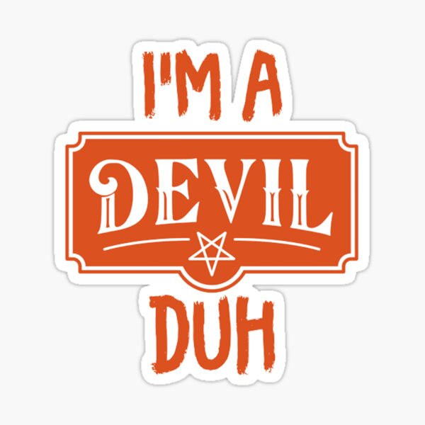 Item preview, I'M A Devil Duh designed and sold by justu-.