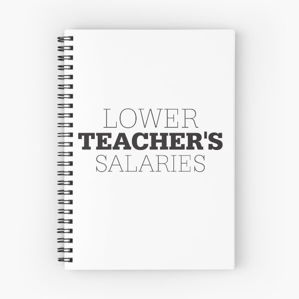 Item preview, Lower Teacher Salaries designed and sold by StudioSalaman.