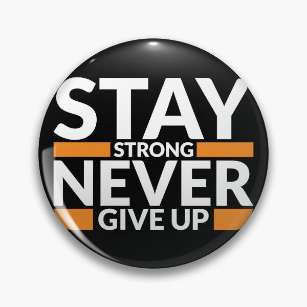Item preview, Stay Strong Never Give Up Art Design Draw Street Art Text Phrase Quote designed and sold by BK-Fishing.