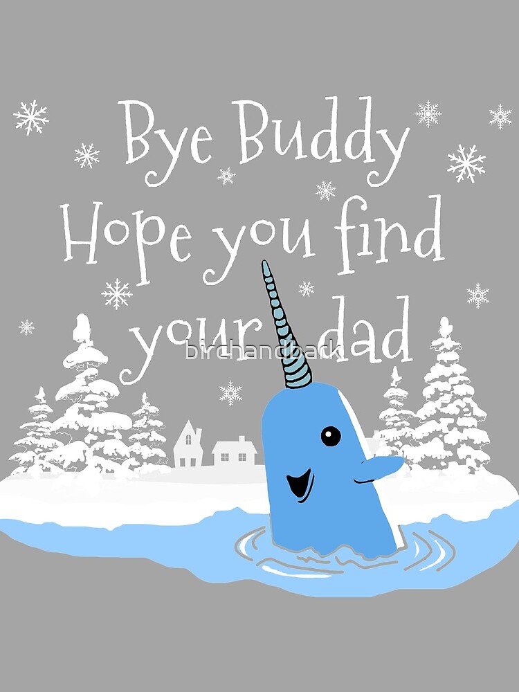 Bye Buddy Hope you find your dad by birchandbark