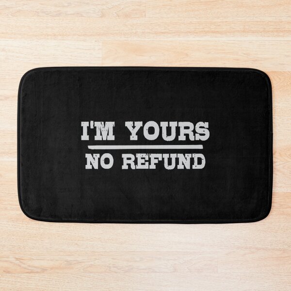 Item preview, i'm-yours,-no-refund designed and sold by dewi5.