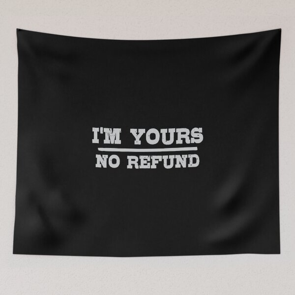 Item preview, i'm-yours,-no-refund designed and sold by dewi5.