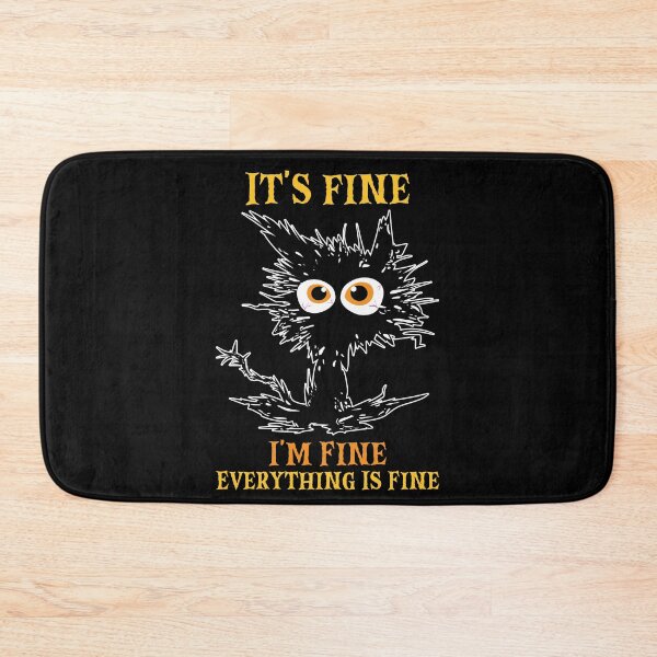 Item preview,  It's Fine I'm Fine Everything Is Fine Funny Cat designed and sold by RockBeeDesigns.