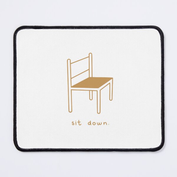 Item preview, Sit Down designed and sold by JoshSavard.