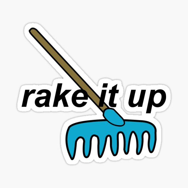 "Rake It Up" Sticker by graceemig Redbubble