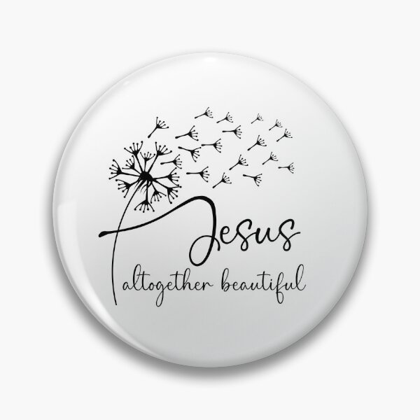 Item preview, Jesus, altogether beautiful has a chic dandelion graphic design designed and sold by simplydesignart.