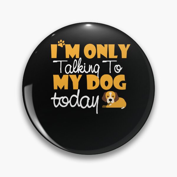 Item preview, Im only talking to my dog today dog lovers tee designed and sold by ferraudionne.