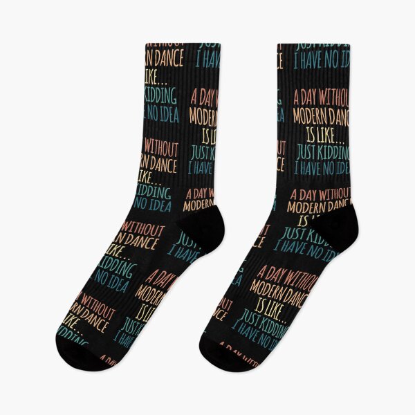 Item preview, A Day Without Modern dance Is Like Just Kidding I Have No Idea designed and sold by kindxinn.