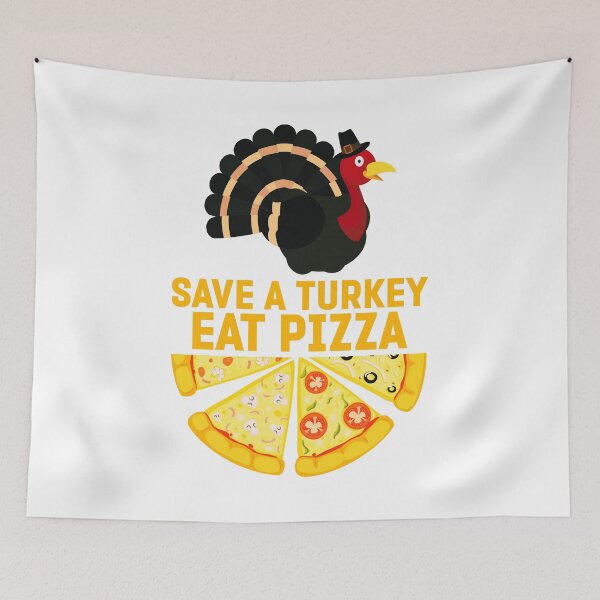 Item preview, Save a turkey eat pizza thanksgiving| Save a turkey eat pizza thanksgiving eating team and family quotes | gifts for thanksgiving pizza lovers designed and sold by ThanksVibe.