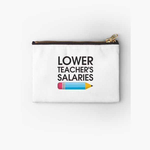 Item preview, Lower Teacher Salaries designed and sold by StudioSalaman.