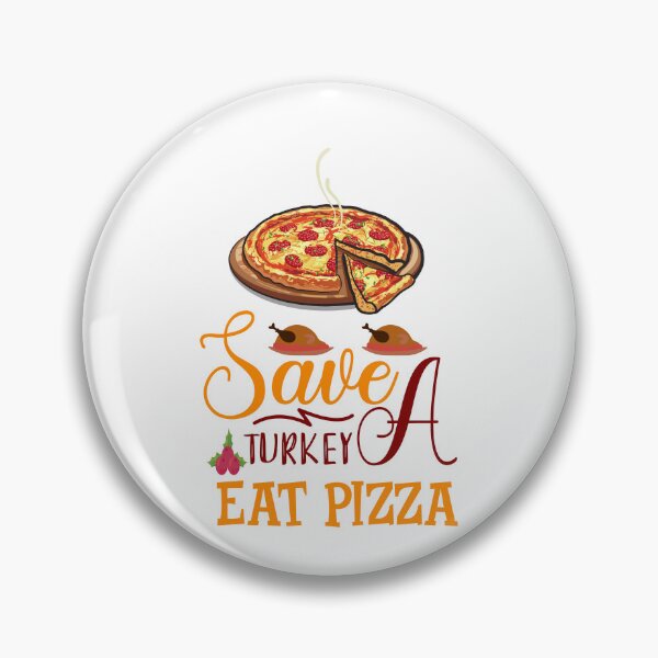 Item preview, Save a turkey eat pizza thanksgiving| Save a turkey eat pizza thanksgiving eating team and family quotes | gifts for thanksgiving pizza lovers designed and sold by ThanksVibe.