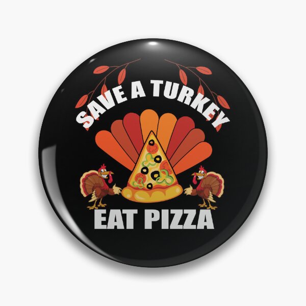 Item preview, Save a turkey eat pizza thanksgiving| Save a turkey eat pizza thanksgiving eating team and family quotes | gifts for thanksgiving pizza lovers designed and sold by ThanksVibe.