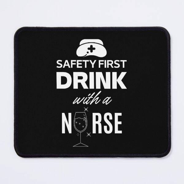 Item preview, Safety First Drink With A Nurse Art Design Draw Street Art Text Phrase Quote designed and sold by BK-Fishing.