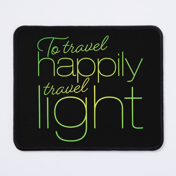 Item preview, To travel happily travel light v.5 designed and sold by x1brett.
