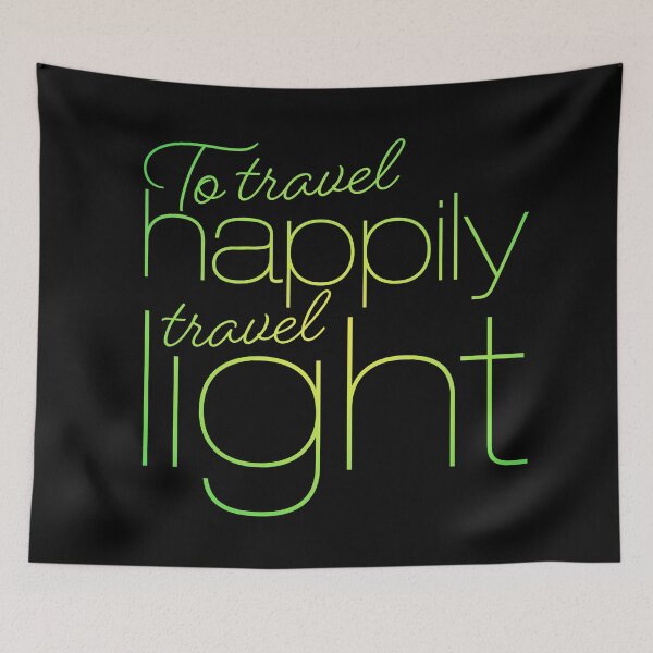 Item preview, To travel happily travel light v.5 designed and sold by x1brett.
