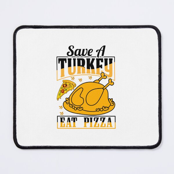Item preview, Save a turkey eat pizza thanksgiving| Save a turkey eat pizza thanksgiving eating team and family quotes | gifts for thanksgiving pizza lovers designed and sold by ThanksVibe.