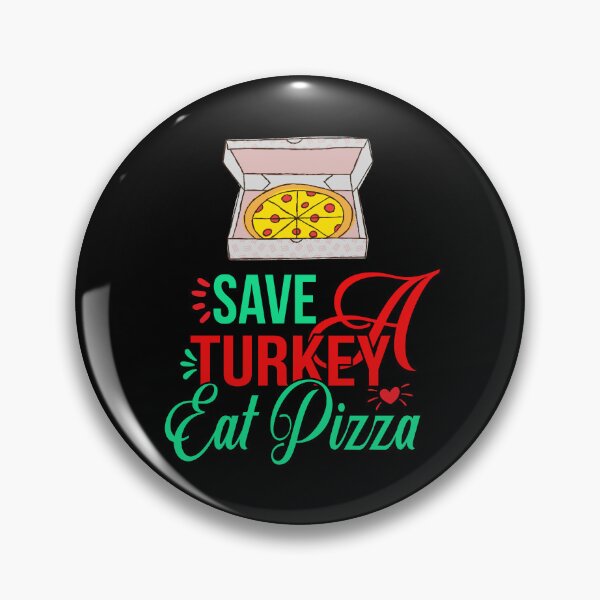 Item preview, Save a turkey eat pizza thanksgiving| Save a turkey eat pizza thanksgiving eating team and family quotes | gifts for thanksgiving pizza lovers designed and sold by ThanksVibe.
