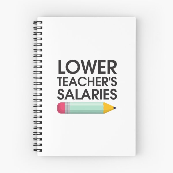 Item preview, Lower Teacher Salaries designed and sold by StudioSalaman.