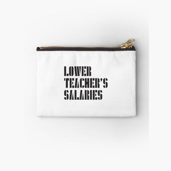 Item preview, Lower Teacher Salaries designed and sold by StudioSalaman.
