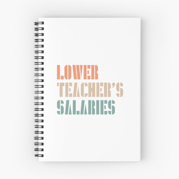 Item preview, Lower Teacher Salaries designed and sold by StudioSalaman.