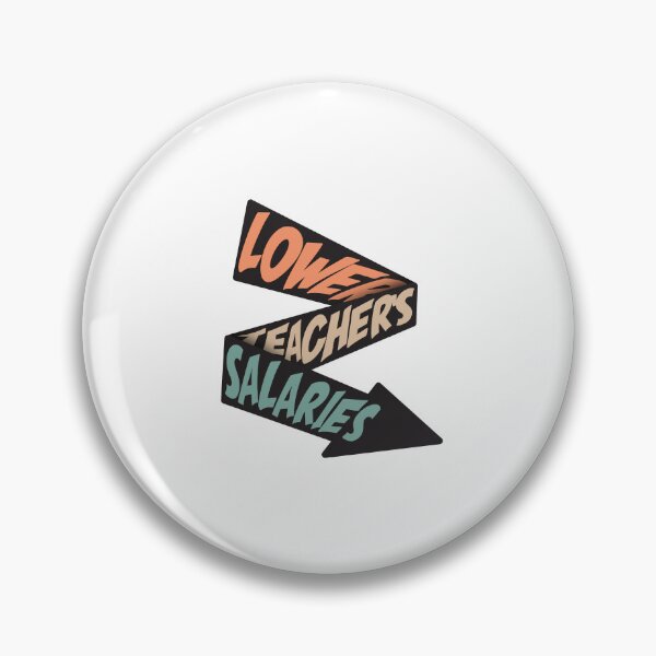 Item preview, Lower Teacher Salaries designed and sold by StudioSalaman.