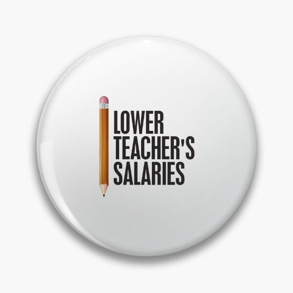 Item preview, Lower Teacher Salaries designed and sold by StudioSalaman.