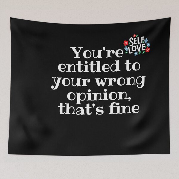 Item preview, You're Entitled To Your Wrong Opinion, That's Fine designed and sold by The Shark  Designer.