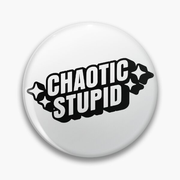 Item preview, Chaotic Stupid designed and sold by Angry-Goblin.